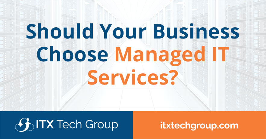 Should Your Business Choose Managed IT Services?