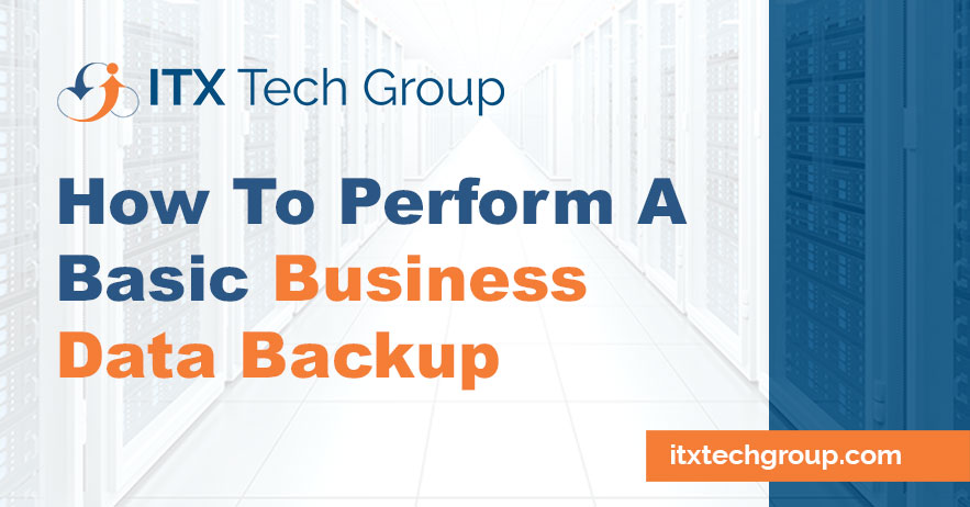 How To Perform A Basic Business Data Backup