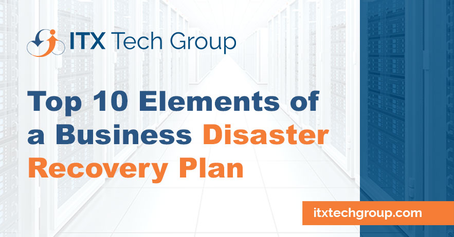 Top 10 Elements of a Business Disaster Recovery Plan