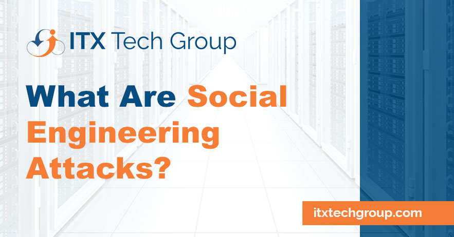What Are Social Engineering Attacks?