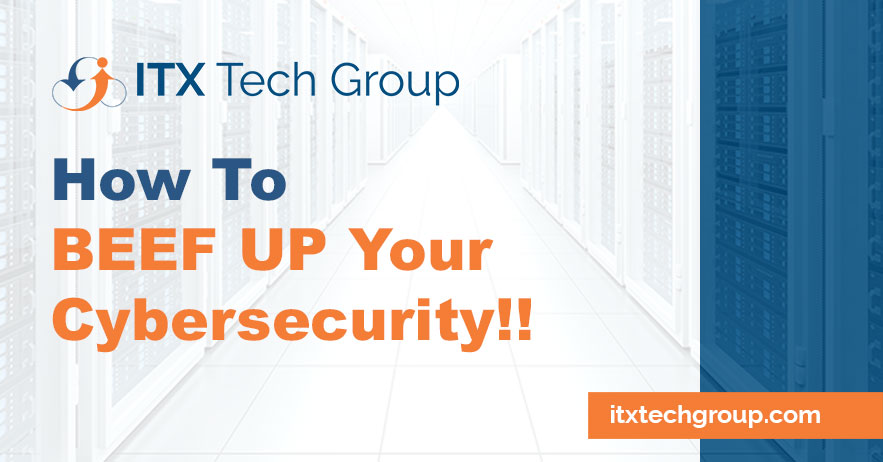 Two Ways Your Business Can BEEF UP Cybersecurity!!