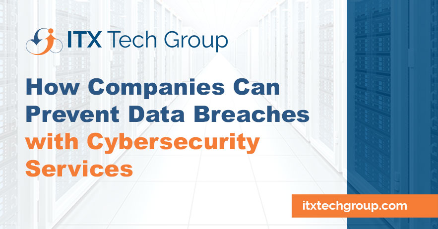 How Companies Can Prevent Data Breaches With Cybersecurity Services