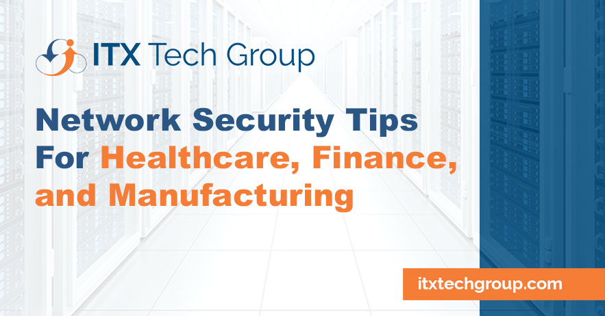 Network Security Tips for Healthcare, Finance, and Manufacturing