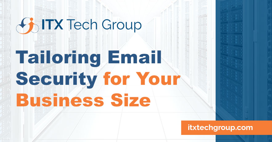How To Tailor Your Email Security For Your Business Size
