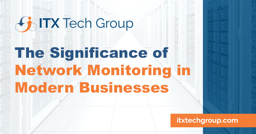 The Significance of Network Monitoring in Modern Businesses