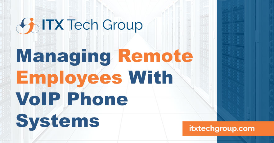 How To Manage Remote Employees With VoIP Phone Systems