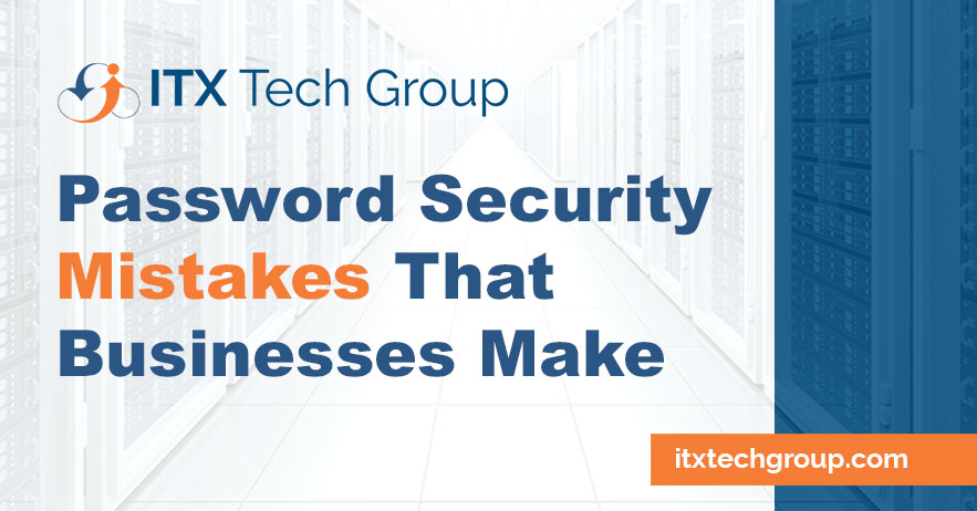 Big Password Security Mistakes That Businesses Make